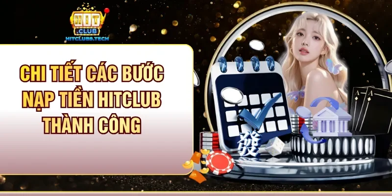 Chi tiết các bước nạp tiền Hitclub thành công