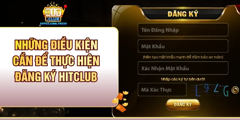 Những điều kiện cần để thực hiện đăng ký Hitclub