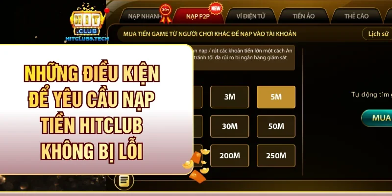 Những điều kiện để yêu cầu nạp tiền Hitclub không bị lỗi